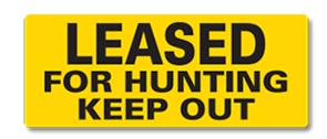 T-POST Sign Leased For Hunting Keep Out (Blk On Yel)